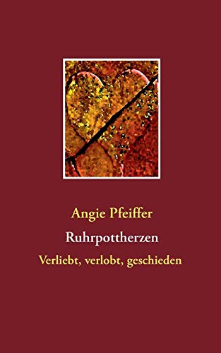 Stock image for Ruhrpottherzen: Verliebt, verlobt, geschieden (German Edition) for sale by Lucky's Textbooks