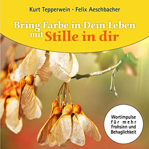 Beispielbild fr Bring Farbe in Dein Leben mit Stille in dir Wort- und Bildimpulse fr mehr Frohsinn und Behaglichkeit! zum Verkauf von Buchpark