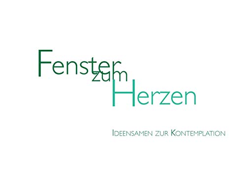 Stock image for Fenster zum Herzen: Ideensamen zur Kontemplation for sale by medimops