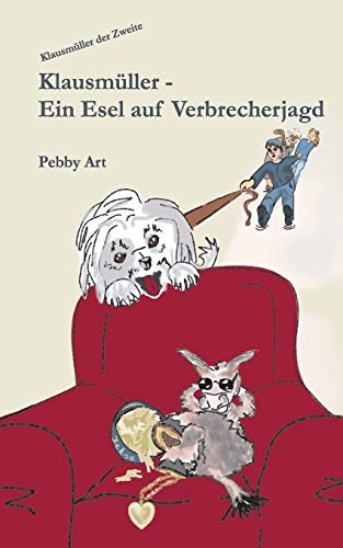 Imagen de archivo de Klausmller: Ein Esel auf Verbrecherjagd (German Edition) a la venta por Lucky's Textbooks