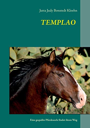 9783735788511: Templao: Eine gequlte Pferdeseele findet ihren Weg