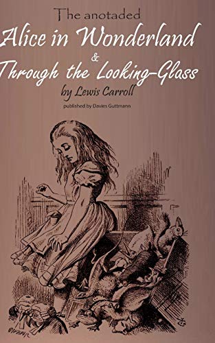 Alice in Wonderland & Through the Lookung-Glass : The stories, important background information and a biography of Lewis Carroll - Lewis Carroll