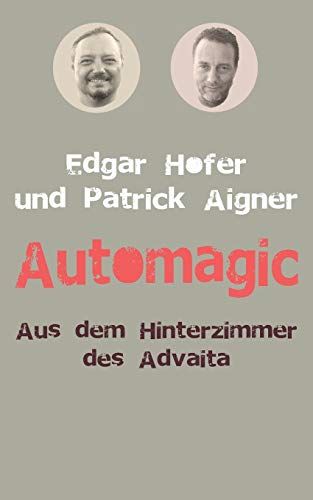 Stock image for Automagic: Aus dem Hinterzimmer des Advaita (German Edition) for sale by Lucky's Textbooks