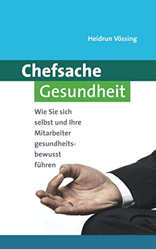 Beispielbild fr Chefsache Gesundheit: Wie Sie sich selbst und Ihre Mitarbeiter gesundheitsbewusst fhren zum Verkauf von medimops