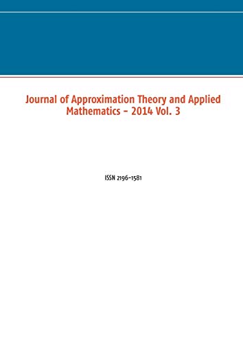 Beispielbild fr Journal of Approximation Theory and Applied Mathematics - 2014 Vol. 3:ISSN 2196-1581 zum Verkauf von Ria Christie Collections
