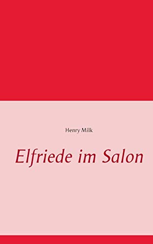 9783735793270: Elfriede im Salon (German Edition)