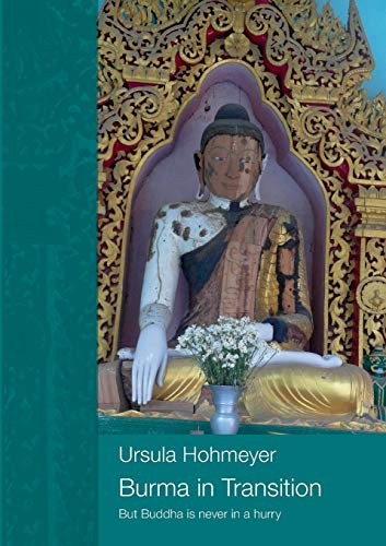 9783735799432: Burma in transition: But Buddha is never in a hurry