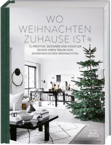 Stock image for Wo Weihnachten zuhause ist. Skandinavisches Design zu Weihnachten: 12 Kreative, Designer und Knstler zeigen ihren Traum von skandinavischen . und skandinavischen Weihnachtstraditionen for sale by medimops