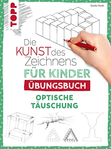 Imagen de archivo de Die Kunst des Zeichnens fr Kinder bungsbuch - Optische Tuschung a la venta por GreatBookPrices