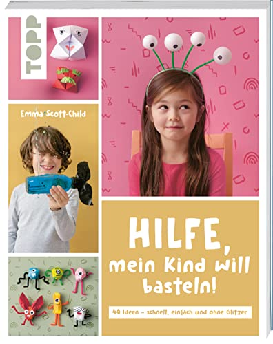 Stock image for Hilfe, mein Kind will basteln!: 40 Bastelideen ? schnell, einfach und ohne Glitzer for sale by medimops