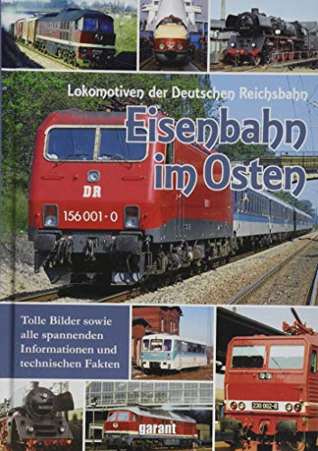 9783735915542: Eisenbahn im Osten: Lokomotiven der Deutschen Reichsbahn Ost 1945 bis 1993