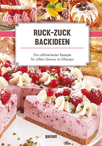 Stock image for Ruck-Zuck-Backideen: die raffiniertesten Rezepte fr sen for sale by medimops
