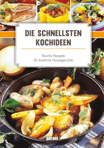 Stock image for Die schnellsten Koch-Ideen - rasche: Rezepte fr kstliche Hauptgerichte for sale by medimops