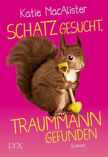 Stock image for Schatz gesucht, Traummann gefunden (The Importance of being Alice, Band 2) for sale by medimops