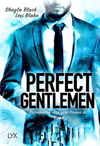 Imagen de archivo de Perfect Gentlemen - Prsidenten sind zum Kssen da (Gentlemen-Reihe, Band 5) a la venta por medimops