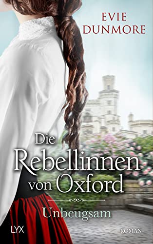 Stock image for Die Rebellinnen von Oxford - Unbeugsam for sale by GreatBookPrices