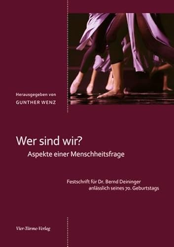 9783736501287: Wer sind wir?: Aspekte einer Menschheitsfrage (Festschrift fr Bernd Deininger anlsslich seines 70. Geburtstags)