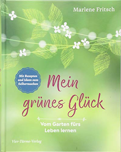 Stock image for Mein grnes Glck. Vom Garten frs Leben lernen for sale by medimops