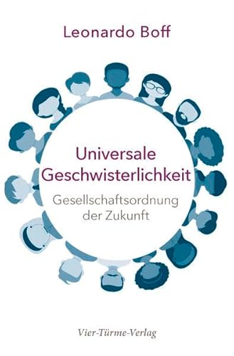 Beispielbild fr Universale Geschwisterlichkeit. Gesellschaftsordnung der Zukunft zum Verkauf von medimops