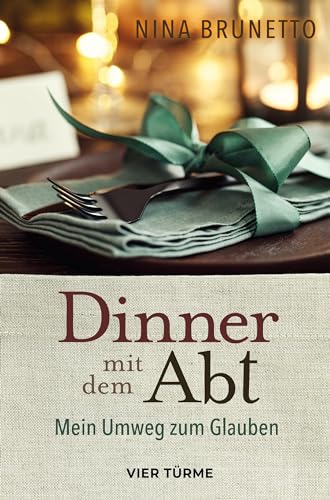 Beispielbild fr Dinner mit dem Abt: Mein Umweg zum Glauben zum Verkauf von medimops