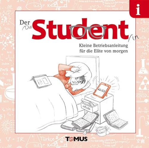 Stock image for Der Student: Kleine Betriebsanleitung fr die Elite von morgen for sale by medimops