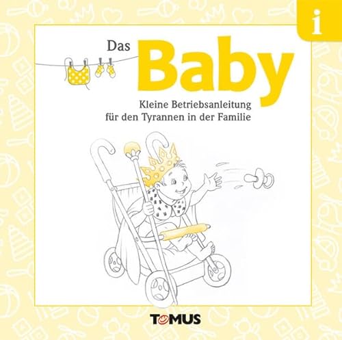 Stock image for Das Baby: Kleine Betriebsanleitung fr Stammhalter/innen for sale by medimops