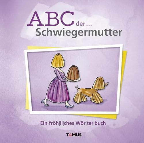 Stock image for ABC der . Schwiegermutter: Ein frhliches Wrterbuch for sale by medimops