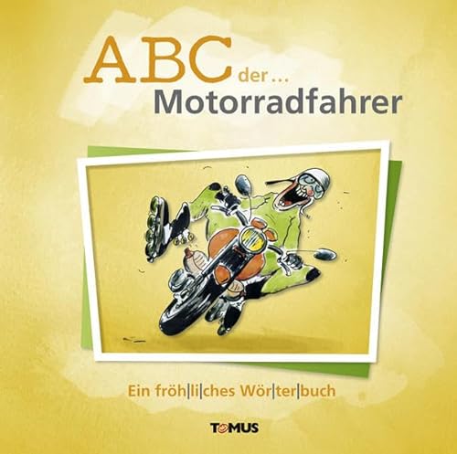 Stock image for ABC der . Motorradfahrer: Ein frhliches Wrterbuch for sale by medimops