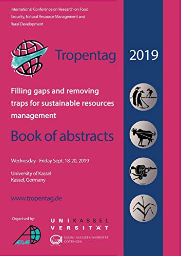 Stock image for Tropentag 2019 ? International Research on Food Security, Natural Resource Management and Rural Development: Filling gaps and removing traps for sustainable resources management ? Book of abstracts for sale by medimops