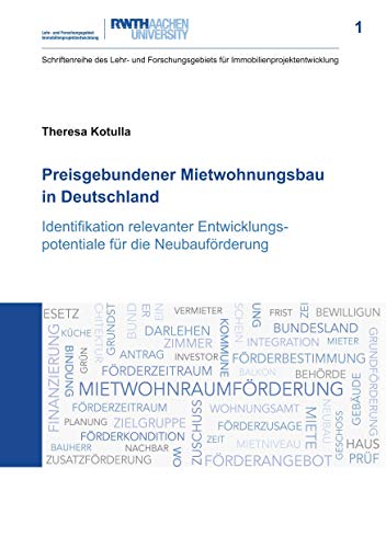 Imagen de archivo de Preisgebundener Mietwohnungsbau in Deutschland: Identifikation relevanter Entwicklungspotentiale fr die Neubaufrderung (Schriftenreihe des Lehr- und . fr Immobilienprojektentwicklung) a la venta por medimops