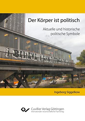Beispielbild fr Der Krper ist politisch : Aktuelle und historische politische Symbole zum Verkauf von Buchpark