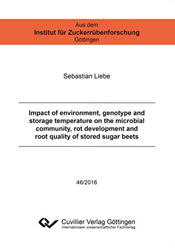 9783736992184: Impact of environment, genotype and storage temperature on the microbial community, rot development and root quality of stored sugar beets