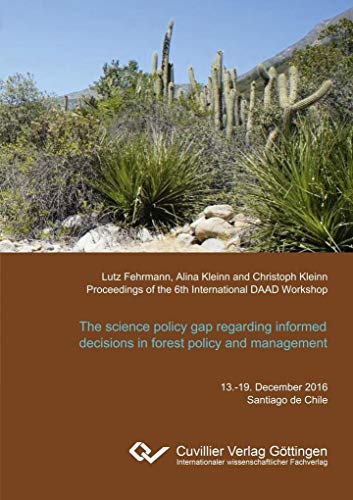 9783736994973: The science policy gap regarding informed decisions in forest policy and management. What scientific information are policy makers really interested ... of the 6th International DAAD Workshop