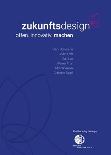 Stock image for zukunftsdesign ? offen. innovativ. machen (Zwischen den Welten) for sale by medimops