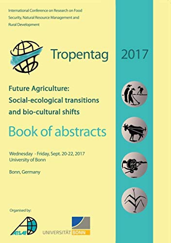 Stock image for Tropentag 2017: Future Agriculture: Socio-ecological transitions and bio-cultural shifts for sale by medimops