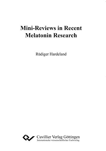 Mini-Reviews in Recent Melatonin Research - Rüdiger Hardeland