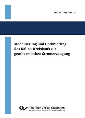 Stock image for Modellierung und Optimierung des Kalina-Kreislaufs zur geothermischen Stromerzeugung for sale by Buchpark