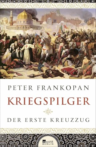 Kriegspilger : Der erste Kreuzzug - Peter Frankopan