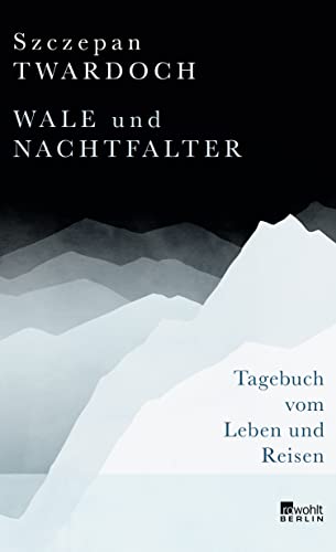 9783737100663: Wale und Nachtfalter: Tagebuch vom Leben und Reisen
