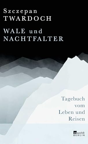 Stock image for Wale und Nachtfalter: Tagebuch vom Leben und Reisen for sale by medimops