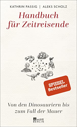9783737100854: Handbuch fr Zeitreisende: Von den Dinosauriern bis zum Fall der Mauer