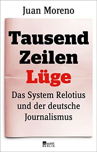 Stock image for Tausend Zeilen Lüge: Das System Relotius und der deutsche Journalismus for sale by WorldofBooks