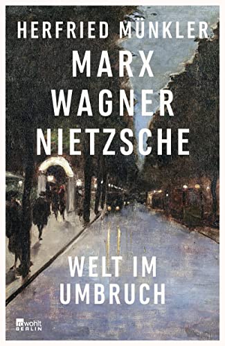 9783737101059: Marx, Wagner, Nietzsche: Welt im Umbruch