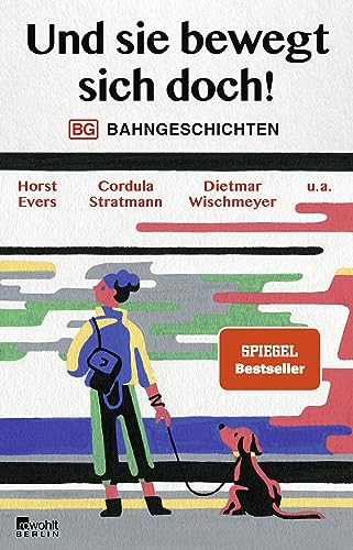 Stock image for Und sie bewegt sich doch!: Bahngeschichten for sale by Revaluation Books