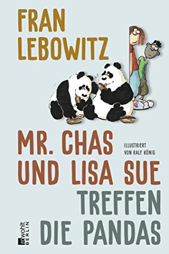 Stock image for Mr. Chas und Lisa Sue treffen die Pandas: Illustriert von Ralf Knig for sale by medimops