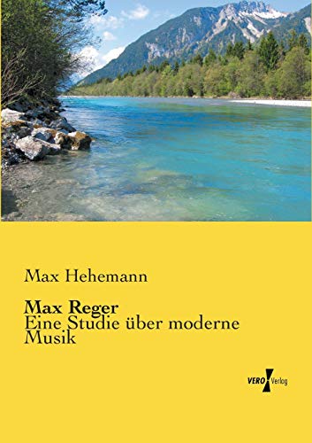 Imagen de archivo de Max Reger: Eine Studie �ber moderne Musik (German Edition) a la venta por Phatpocket Limited