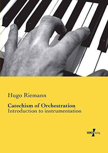Beispielbild fr Catechism of Orchestration: Introduction to instrumentation zum Verkauf von Ria Christie Collections