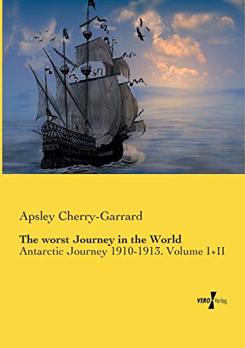 Imagen de archivo de The worst Journey in the World: Antarctic Journey 1910-1913. Volume I+II a la venta por Bookmans
