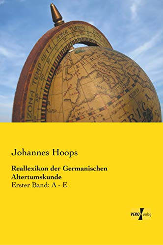 Reallexikon der Germanischen Altertumskunde : Erster Band: A - E - Johannes Hoops