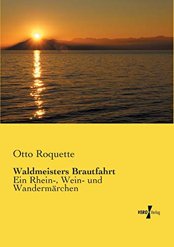 9783737202398: Waldmeisters Brautfahrt: Ein Rhein-, Wein- und Wandermrchen